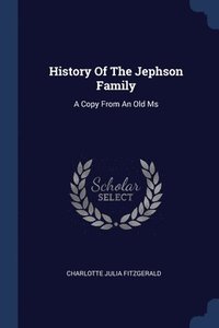 bokomslag History Of The Jephson Family