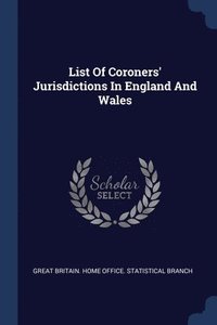 bokomslag List Of Coroners' Jurisdictions In England And Wales