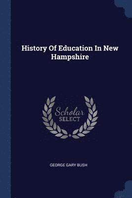 bokomslag History Of Education In New Hampshire