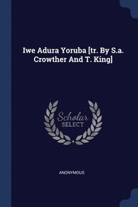 bokomslag Iwe Adura Yoruba [tr. By S.a. Crowther And T. King]
