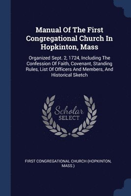 Manual Of The First Congregational Church In Hopkinton, Mass 1