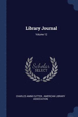 Library Journal; Volume 12 1