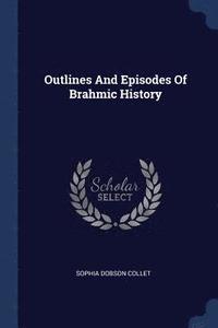 bokomslag Outlines And Episodes Of Brahmic History