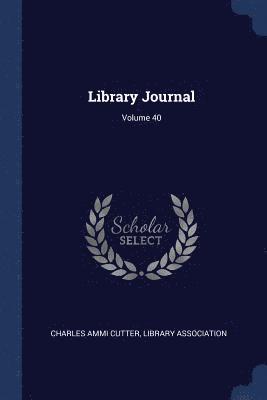 bokomslag Library Journal; Volume 40