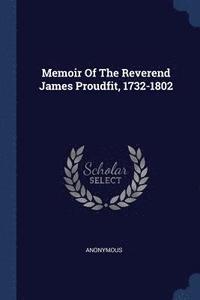 bokomslag Memoir Of The Reverend James Proudfit, 1732-1802