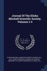 bokomslag Journal Of The Elisha Mitchell Scientific Society, Volumes 1-3