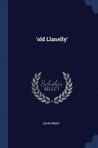 bokomslag 'old Llanelly'