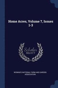 bokomslag Home Acres, Volume 7, Issues 1-3