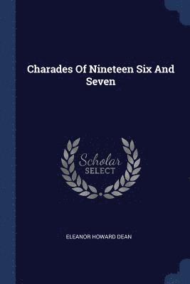 bokomslag Charades Of Nineteen Six And Seven