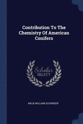 bokomslag Contribution To The Chemistry Of American Conifers