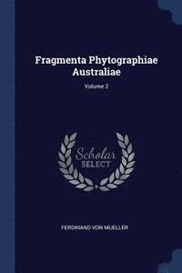 bokomslag Fragmenta Phytographiae Australiae; Volume 2