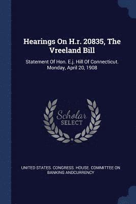 Hearings On H.r. 20835, The Vreeland Bill 1