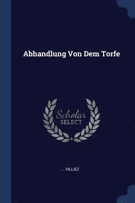 bokomslag Abhandlung Von Dem Torfe