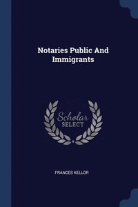 bokomslag Notaries Public And Immigrants