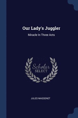 bokomslag Our Lady's Juggler