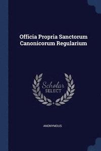 bokomslag Officia Propria Sanctorum Canonicorum Regularium