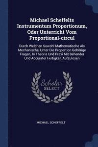 bokomslag Michael Scheffelts Instrumentum Proportionum, Oder Unterricht Vom Proportional-circul