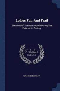 bokomslag Ladies Fair And Frail