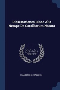 bokomslag Dissertationes Binae Alia Nempe De Coralliorum Natura