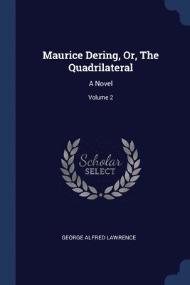 Maurice Dering, Or, The Quadrilateral 1