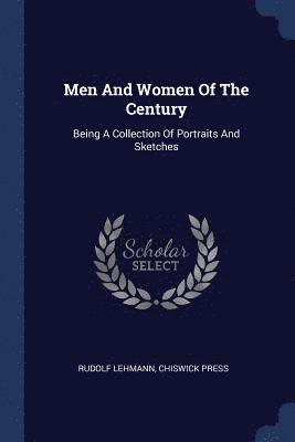 Rudolf Lehmann, Chiswick Press - Men And Women Of The Century, Häftad