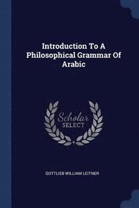 bokomslag Introduction To A Philosophical Grammar Of Arabic
