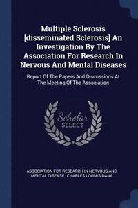 bokomslag Multiple Sclerosis [disseminated Sclerosis] An Investigation By The Association For Research In Nervous And Mental Diseases