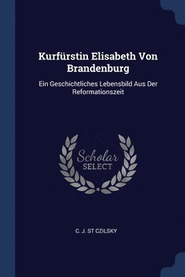 Kurfrstin Elisabeth Von Brandenburg 1