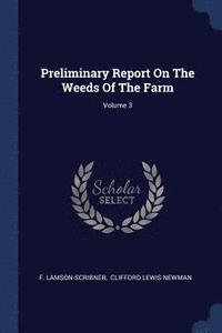 bokomslag Preliminary Report On The Weeds Of The Farm; Volume 3