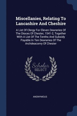 bokomslag Miscellanies, Relating To Lancashire And Cheshire