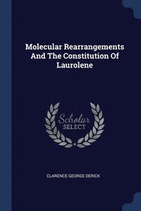 bokomslag Molecular Rearrangements And The Constitution Of Laurolene