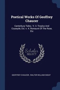 bokomslag Poetical Works Of Geoffrey Chaucer