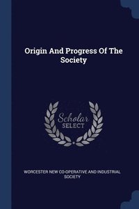 bokomslag Origin And Progress Of The Society