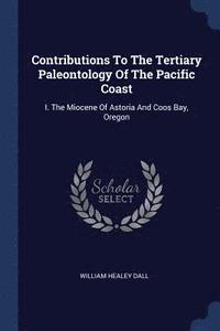 bokomslag Contributions To The Tertiary Paleontology Of The Pacific Coast