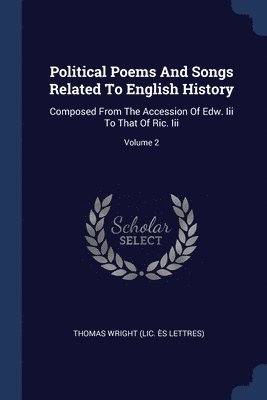 Political Poems And Songs Related To English History, Häftad