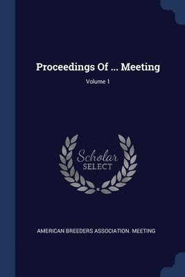 Proceedings Of ... Meeting; Volume 1 1