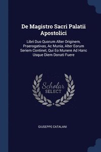 bokomslag De Magistro Sacri Palatii Apostolici