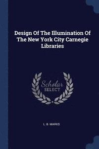 bokomslag Design Of The Illumination Of The New York City Carnegie Libraries