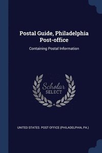 bokomslag Postal Guide, Philadelphia Post-office