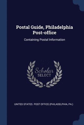 bokomslag Postal Guide, Philadelphia Post-office