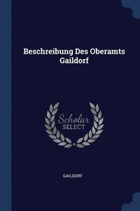 bokomslag Beschreibung Des Oberamts Gaildorf