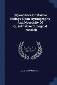 bokomslag Dependence Of Marine Biology Upon Hydrography And Necessity Of Quantitative Biological Research