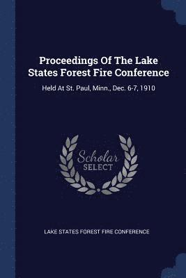 Proceedings Of The Lake States Forest Fire Conference 1