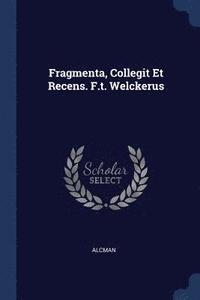 bokomslag Fragmenta, Collegit Et Recens. F.t. Welckerus