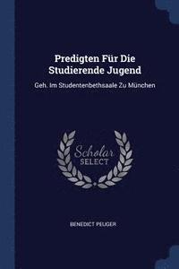 bokomslag Predigten Für Die Studierende Jugend