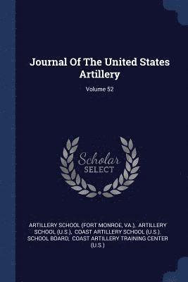 bokomslag Journal Of The United States Artillery; Volume 52