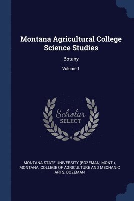 Montana Agricultural College Science Studies 1