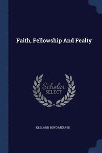 bokomslag Faith, Fellowship And Fealty