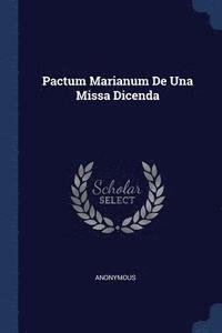 bokomslag Pactum Marianum De Una Missa Dicenda