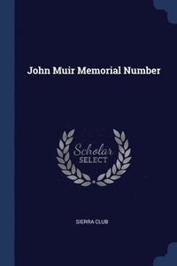 bokomslag John Muir Memorial Number